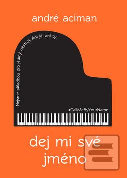 Kniha: Dej mi své jméno - 1. vydanie - André Aciman