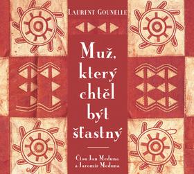 Médium CD: Muž, který chtěl být šťastný (audiokniha) - 1. vydanie - Laurent Gounelle