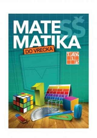 Kniha: Matematika do vrecka pre SŠ - SŠ - 1. vydanie - Katarína Jasenčáková, Eva Csala