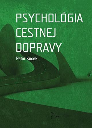 Kniha: Psychológia cestnej dopravy - Petet Kucek