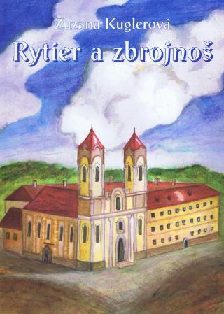 Kniha: Rytier a zbrojnoš - 1. diel - Zuzana Kuglerová