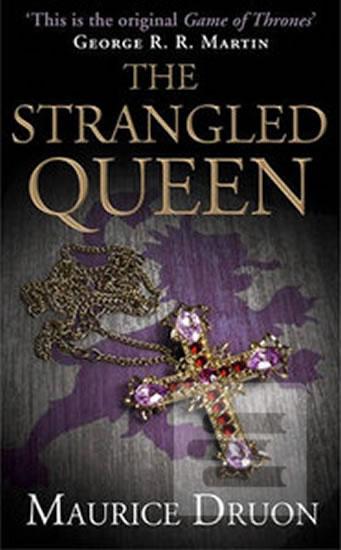 Kniha: The Iron King 2: The Strangled Queen - 1. vydanie - Maurice Druon