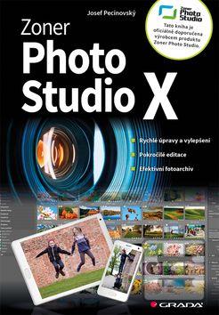Kniha: Zoner Photo Studio X - Moderní průvodce krok za krokem - 1. vydanie - Josef Pecinovský