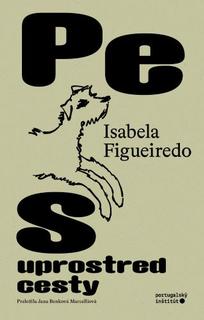 Kniha: Pes uprostred cesty - Isabela Figueiredo