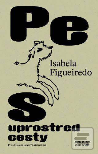 Kniha: Pes uprostred cesty - Isabela Figueiredo