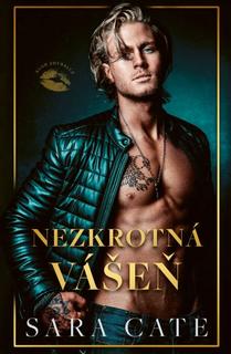 Kniha: Nezkrotná vášeň - Klub zhýralců - 1. vydanie - Sara Cate