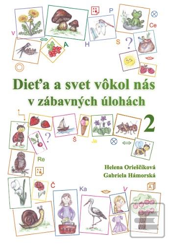 Dieťa a svet vôkol nás v… (Helena Orieščiková)