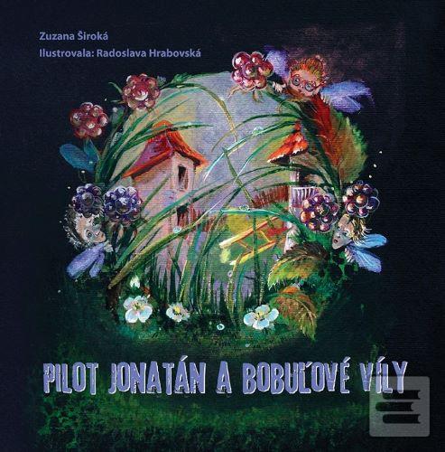 Kniha: Pilot Jonatán a bobuľové víly - 1. vydanie - Zuzana Široká