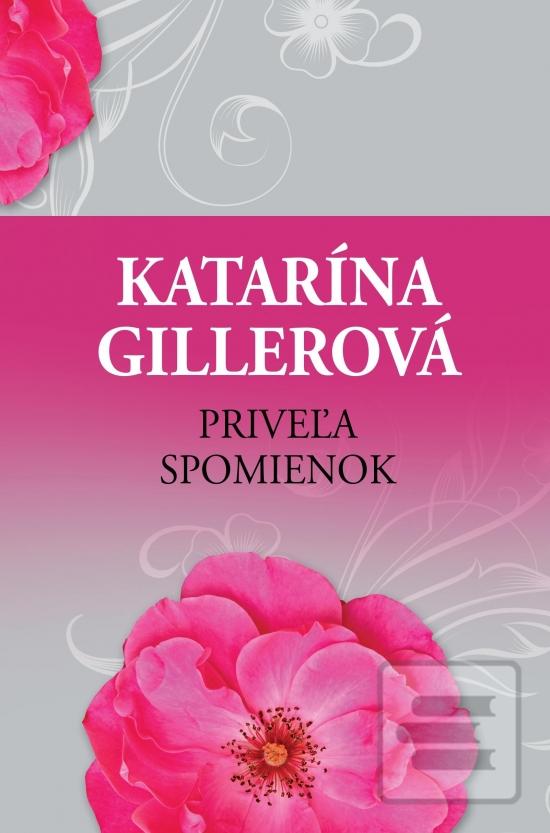 Kniha: Priveľa spomienok - 1. vydanie - Katarína Gillerová
