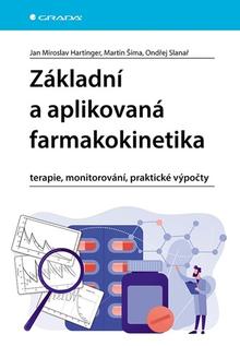 Kniha: Základní a aplikovaná farmakokinetika - terapie, monitorování, praktické výpočty - Miroslav Jan Hartinger; Martin Simandl; Ondřej Slanař