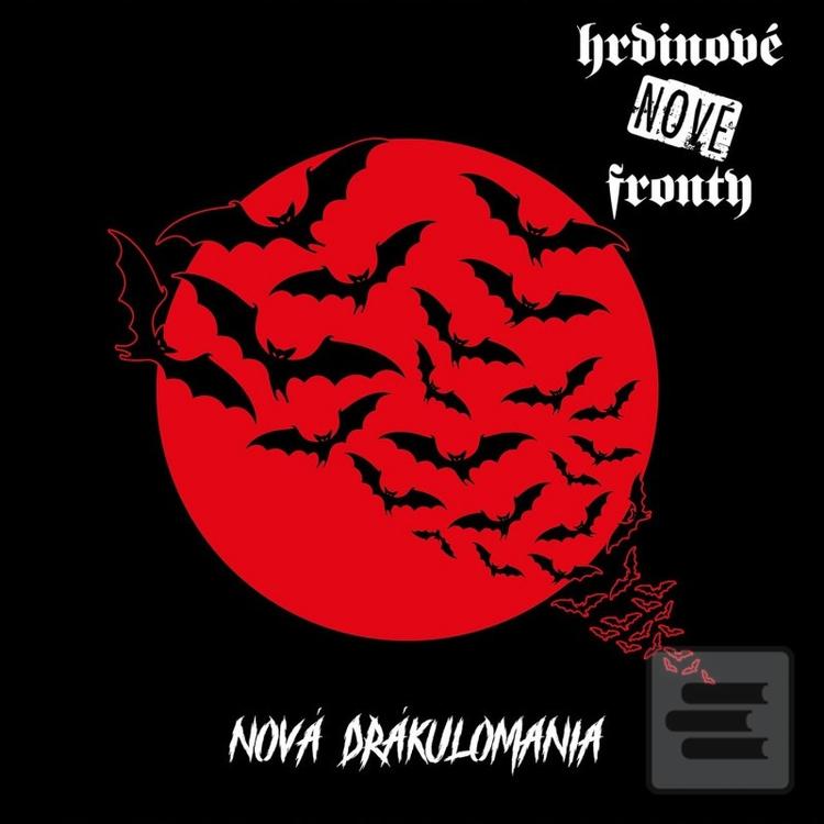 Kniha: Hrdinove Nove Fronty: Nova Drakulomanie - Hrdinove Nove Fronty