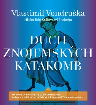Médium CD: Duch znojemských katakomb - Hříšní lidé Království českého - Vlastimil Vondruška