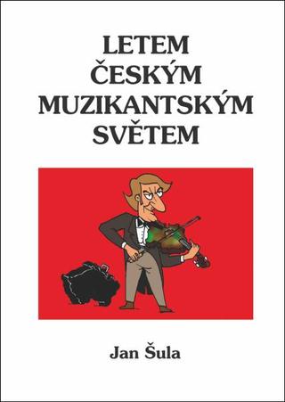Kniha: Letem českým muzikantským světem - Jan Šula