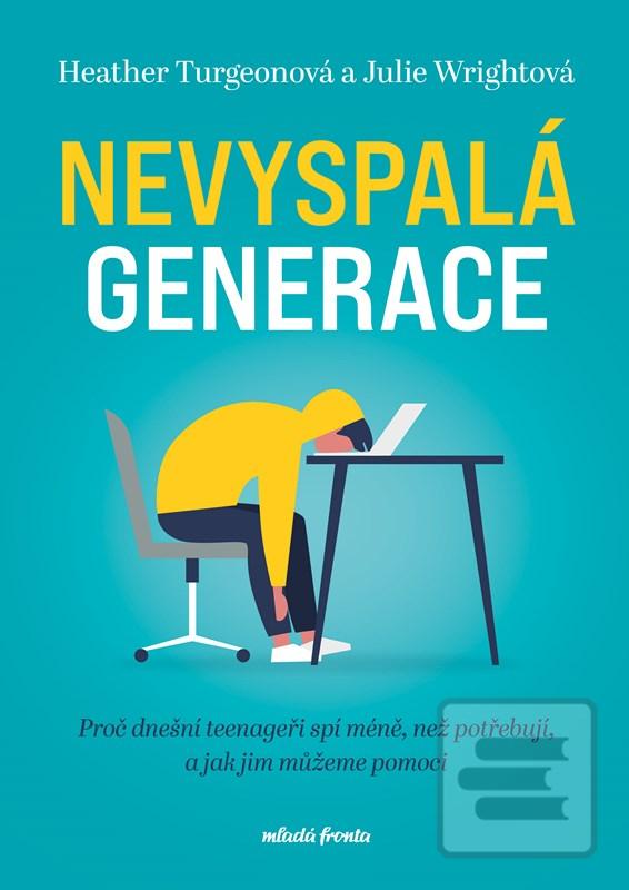 Kniha: Nevyspalá generace - Why Tweens and Teens Aren't Sleeping Enough and How We Can Help The - 1. vydanie - Heather Turgeon, Iva doc Příhodová