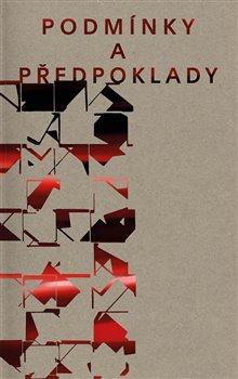 Kniha: Podmínky a předpoklady - Výtvarná kritika v Československu 60. let - Anežka Bartlová