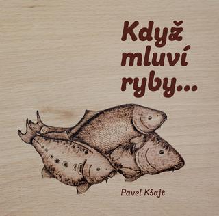 Kniha: Když mluví ryby… - 1. vydanie - Pavel Kšajt