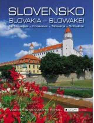 Kniha: Slovensko - Slovakia - Slowakei - La Slovaquie-Slovakija-Słowacja-Szlovákia - Vladimír Barta
