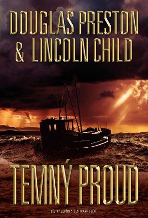 Kniha: Temný proud - Děsivý zločin s desítkami obětí. - 1. vydanie - Douglas Preston, Lincoln Child