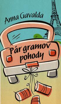 Kniha: Pár gramov pohody - Anna Gavalda