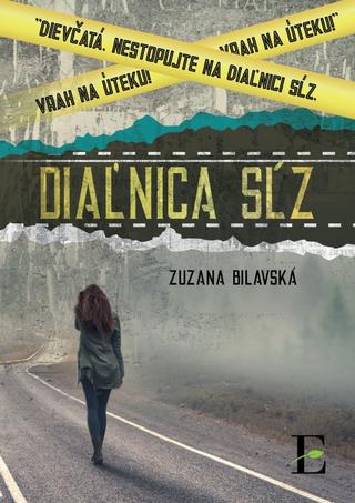 Kniha: Diaľnica sĺz - 1. vydanie - Zuzana Bilavská