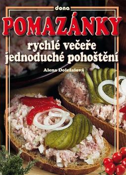 Kniha: Pomazánky rychlé večeře jednoduché pohoštění - Alena Doležalová