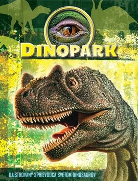 Kniha: Dinopark - Ilustrovaný sprievodca svetom dinosaurov - Ilona Bagoly