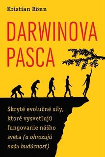 Kniha: Darwinova pasca - Skryté evolučné sily, ktoré vysvetľujú fungovanie nášho sveta (a ohrozujú našu budúcnosť) - Kristian Rönn
