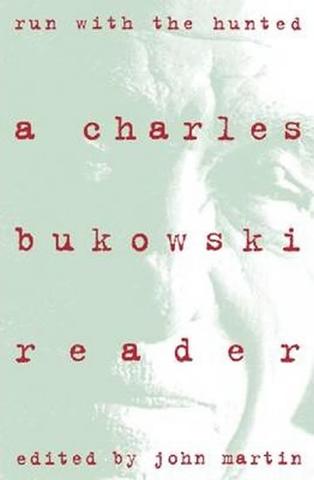 Kniha: Run with the Hunted: A Charles Bukowski Reader - 1. vydanie - Charles Bukowski
