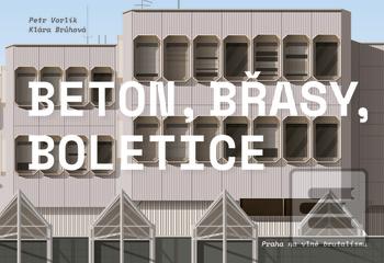 Beton, Břasy, Boletice (Petr Vorlík; Klára Brůhová)
