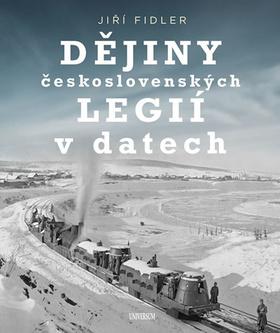 Kniha: Dějiny československých legií v datech - 1. vydanie - Jiří Fidler