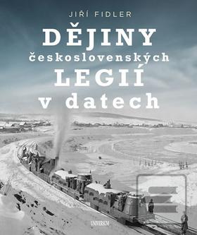Kniha: Dějiny československých legií v datech - 1. vydanie - Jiří Fidler
