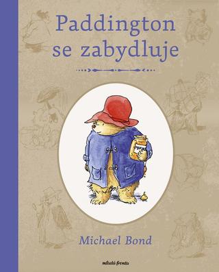 Kniha: Medvídek Paddington se zabydluje - 2. vydanie - Michael Bond
