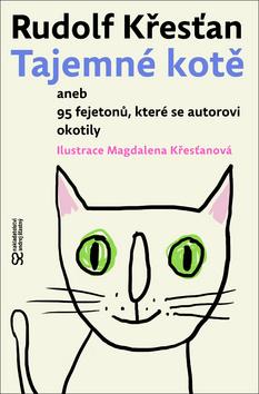 Kniha: Tajemné kotě - aneb 95 fejetonů, které se autorovi okotily - 1. vydanie - Rudolf Křesťan