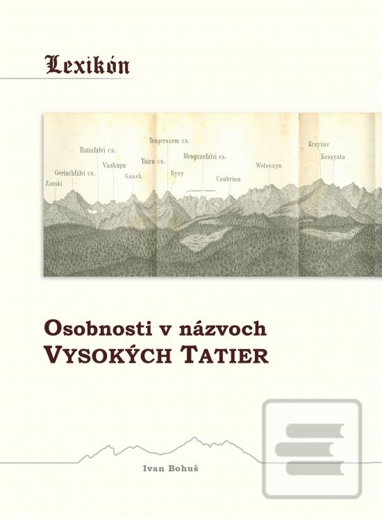 Kniha: Osobnosti v názvoch Vysokých Tatier - 1. vydanie - Ivan Bohuš