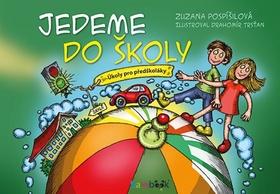 Kniha: Jedeme do školy - Úkoly pro předškoláky - 1. vydanie - Zuzana Pospíšilová