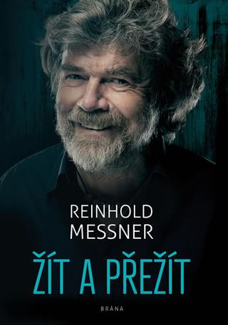 Kniha: Žít a přežít - 2. vydanie - Reinhold Messner