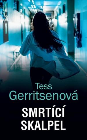 Kniha: Smrtící skalpel - 1. vydanie - Tess Gerritsenová