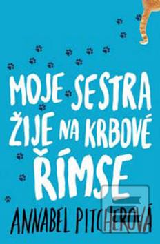 Kniha: Moje sestra žije na krbové římse - 1. vydanie - Annabel Pitcher