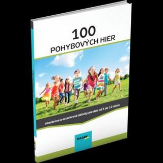 Kniha : 100 pohybových hier - Interiérové a exteriérové aktivity pre deti od 5 do 12 rokov - 1. vydanie