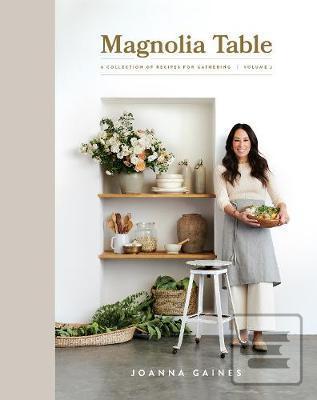 Kniha: Magnolia Table, Volume 2: A Collection of Recipes for Gathering - 1. vydanie - Joanna Gainesová