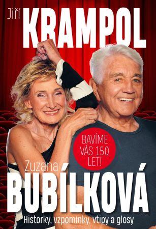 Kniha: Bavíme Vás 150 let! - Historky, vzpomínky, vtipy a glosy - 1. vydanie - Zuzana Bubílková, Jiří Krampol