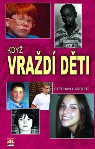 Kniha: Když vraždí děti - Stephan Harbort