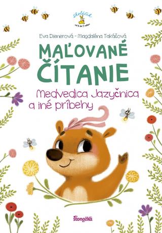 Kniha: Maľované čítanie – Medvedica jazyčnica a iné príbehy - Medvedica jazyčnica a iné príbehy - 1. vydanie - Eva Dienerová