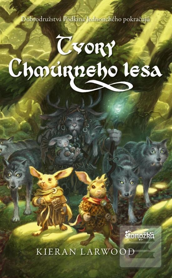 Kniha: Päť kráľovstiev: Tvory Chmúrneho lesa - Päť kráľovstiev 3 dobrodružstvá Podkina Jednouchého pokračujú - 1. vydanie - Kieran Larwood