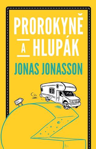 Kniha: Prorokyně a hlupák - 1. vydanie - Jonas Jonasson