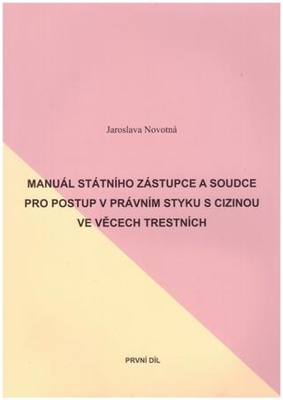 CD: Manuál státního zástupce a soudce pro postup v právním styku s cizinou ve věcech trestních 1.a 2. díl - Jaroslava Novotná