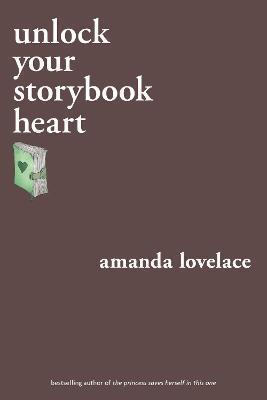 Kniha: Unlock Your Storybook Heart - 1. vydanie - Amanda Lovelace