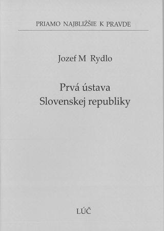 Kniha: Prvá ústava Slovenskej republiky - Jozef M Rydlo