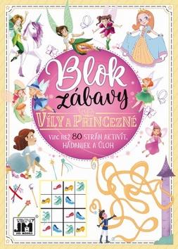 Kniha: Blok zábavy Víly a princezné - Viac než 80 strán aktivít, hádaniek a úloh - 1. vydanie
