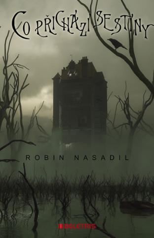 Kniha: Co přichází se stíny - 1. vydanie - Robin Nasadil